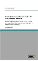 Inobhutnahme von Kindern nach § 42 SGB VIII und § 1666 BGB