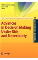 Advances in Decision Making Under Risk and Uncertainty