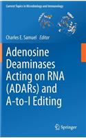 Adenosine Deaminases Acting on RNA (Adars) and A-To-I Editing