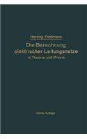 Die Berechnung Elektrischer Leitungsnetze in Theorie Und Praxis