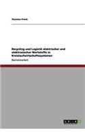 Recycling und Logistik elektrischer und elektronischer Wertstoffe in Kreislaufwirtschaftssystemen