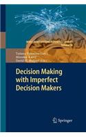 Decision Making with Imperfect Decision Makers