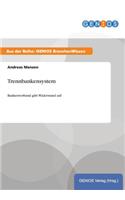 Trennbankensystem