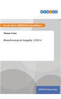 Branchenreport Ausgabe 1/2014