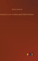 Literary Love-Letters and Other Stories