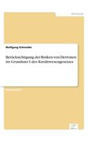 Berücksichtigung der Risiken von Derivaten im Grundsatz I des Kreditwesengesetzes