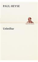 Unheilbar