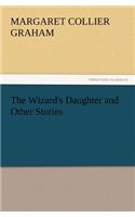 Wizard's Daughter and Other Stories