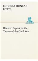 Historic Papers on the Causes of the Civil War