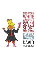 Snowden White and the Seven Short Mexicans