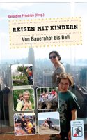 Reisen mit Kindern: Von Bauernhof bis Bali