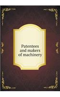 Patentees and Makers of Machinery