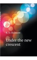 Under the new crescent