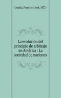 La evolucion del principio de arbitraje en America