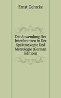 Die Anwendung Der Interferenzen in Der Spektroskopie und Metrologie