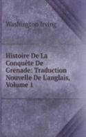 Histoire De La Conquete De Grenade: Traduction Nouvelle De L'anglais, Volume 1