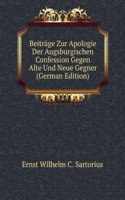 Beitrage zur Apologie der Augsburgischen Confession Gegen Alte und Neue Gegner