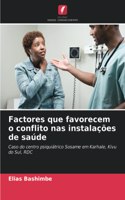 Factores que favorecem o conflito nas instalações de saúde