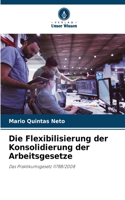 Flexibilisierung der Konsolidierung der Arbeitsgesetze