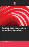 Análise espectroscópica de polímeros e óleos