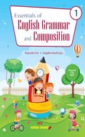 Essentials of English Grammar and Composition for Class 1 (2024-25Examination)