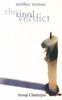 Mother Teresa The Final Verdict
