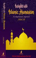 INSIGHTS INTO ISLAMIC HUMANISM: A COMPREHENSIVE APPROACH