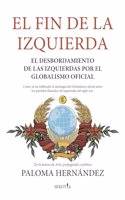 El fin de la Izquierda: El desbordamiento de las izquierdas por el Globalismo oficial