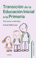 Transicion de la Educacion Inicial a la Primaria (Primeros anos) (Spanish Edition)