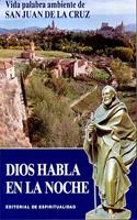 Dios habla en la noche: Vida de San Juan de la Cruz (Spanish Edition)