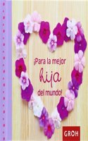 Â¡Para la mejor hija del mundo! (Minis) (Spanish Edition)