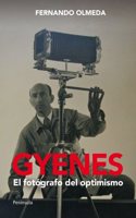 Gyenes: El Fotografo del Optimismo