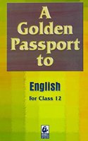 A Golden Passport to English for Class 12