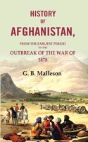 History of Afghanistan: From the Earliest Period to the Outbreak of the War of 1878 [Hardcover]