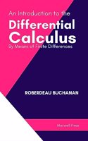 Introduction to the Differential Calculus By Means of Finite Differences