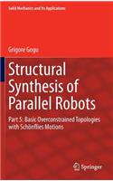 Structural Synthesis of Parallel Robots: Part 5: Basic Overconstrained Topologies with Schönflies Motions