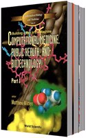 Computational Medicine, Public Health And Biotechnology: Building A Man In The Machine - Proceedings Of The First World Congress (In 3 Parts)