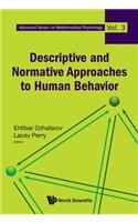 Descriptive and Normative Approaches to Human Behavior