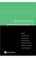 Noncommutative Geometry and Physics 3 - Proceedings of the Noncommutative Geometry and Physics 2008, on K-Theory and D-Branes & Proceedings of the Rims Thematic Year 2010 on Perspectives in Deformation Quantization and Noncommutative Geometry
