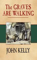 The Graves Are Walking