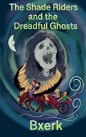 Shade Riders and the Dreadful Ghosts