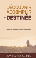 Découvrir et accomplir sa destinée