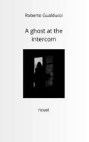 A ghost at the intercom