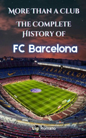 More Than a Club: The Complete History of FC Barcelona