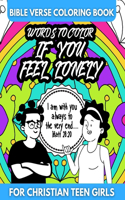 Bible Verse Coloring Book for Christian Teen Girls - Words to Color If You Feel Lonely