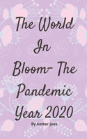 World In Bloom- The Pandemic Year 2020