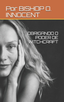Obrigando O Poder de Witchcraft