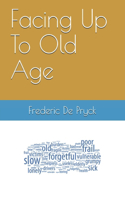 Facing Up To Old Age