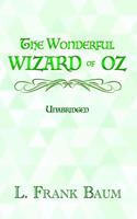 The Wonderful Wizard of Oz - Unabridged