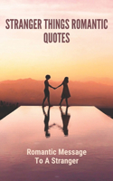 Stranger Things Romantic Quotes